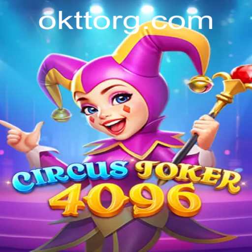 Exploring CircusJoker4096: A Dive into the Whimsical World of OKTT