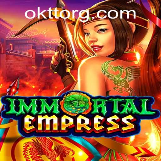 ImmortalEmpress: Exploring the Enchanting Realm of OKTT