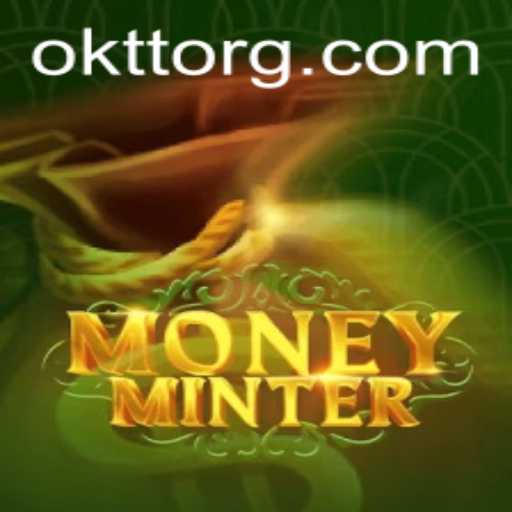 Immersive Treasure Hunt in 'MoneyMinter': Unveiling the Realm of OKTT